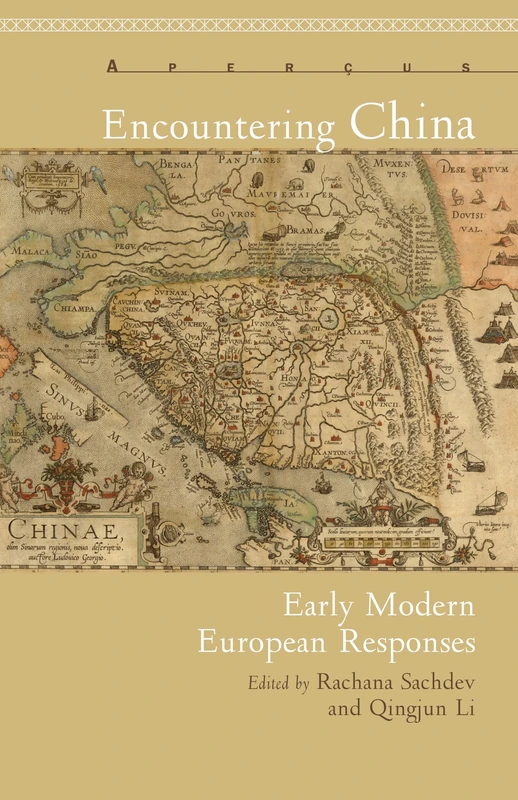 Encountering China: Early Modern European Responses (Apercus: Histories Texts Cultures)