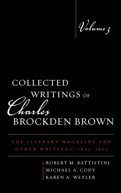 Collected Writings of Charles Brockden Brown: The Literary Magazine and Other Writings, 1801–1807: VOLUME 3 - Image 1