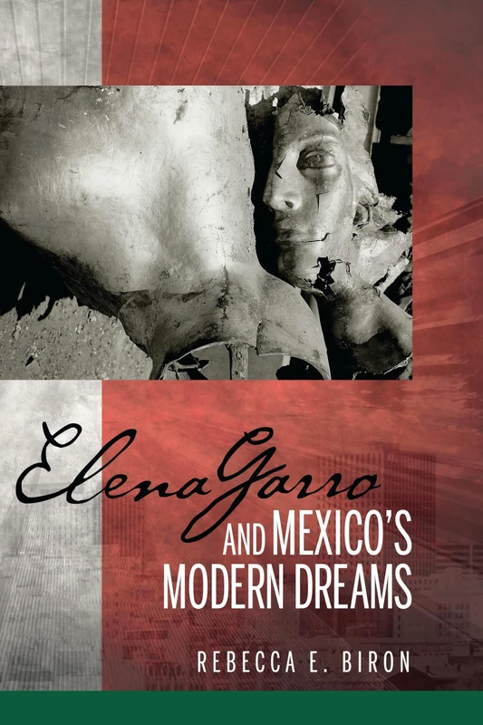 Elena Garro and Mexico's Modern Dreams (Bucknell Studies in Latin American Literature & Theory)