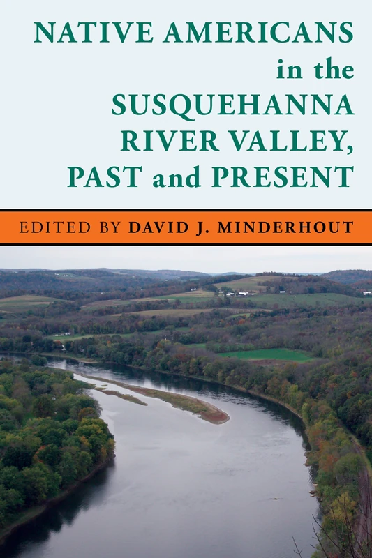 Native Americans in the Susquehanna River Valley, Past and Present (Stories of the Susquehanna) (Stories of the Susquehanna Valley)