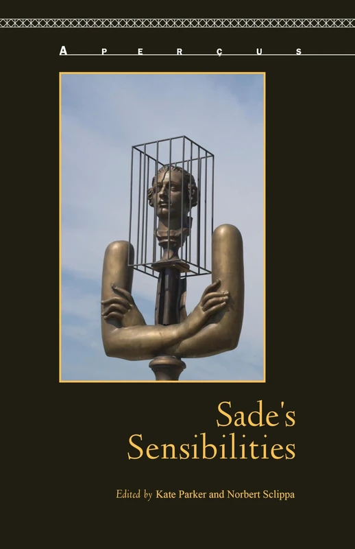 Sade's Sensibilities (Apercus: Histories Texts Cultures)
