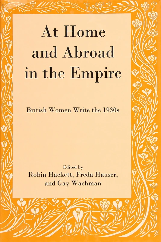 At Home and Abroad in the Empire: British Women Write the 1930s