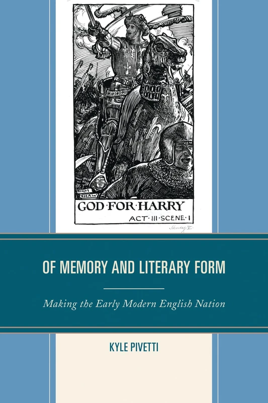 Of Memory and Literary Form: Making the Early Modern English Nation
