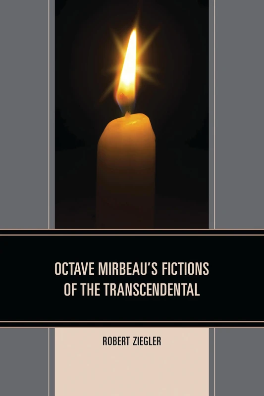 Octave Mirbeau's Fictions of the Transcendental - University of Delaware Press