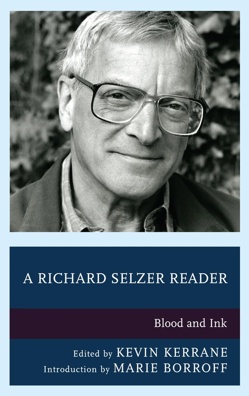 A Richard Selzer Reader: Blood and Ink