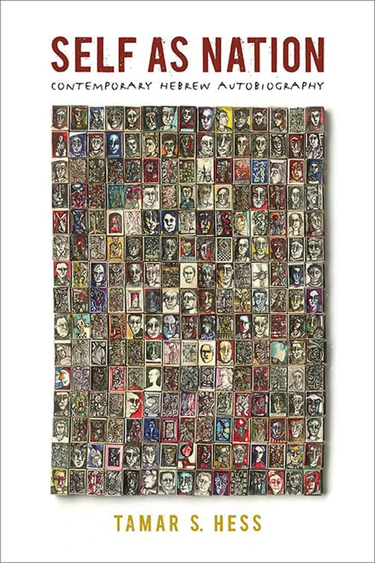 Self as Nation: Contemporary Hebrew Autobiography (The Schusterman Israel Studies)