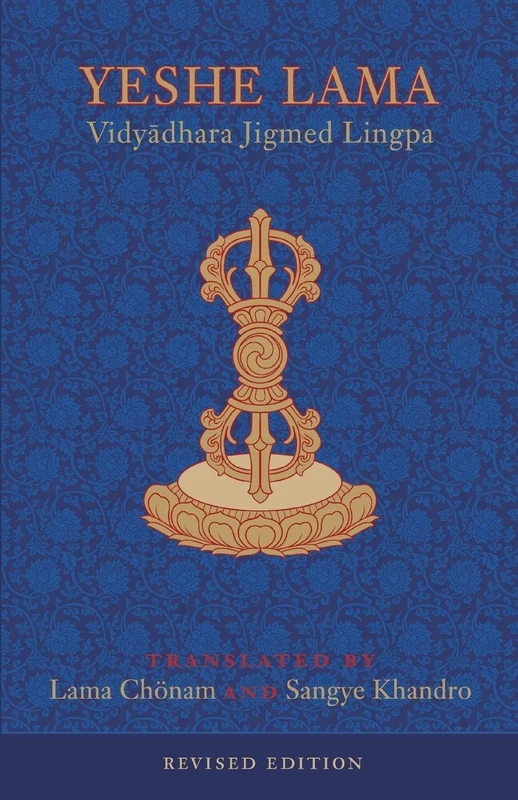 Yeshe Lama: From the Heart Essence of the Vast Expanse of the Great Perfection, a Practice Manual for the Stages of the Path of the Original Protector Entitled Yeshe Lama