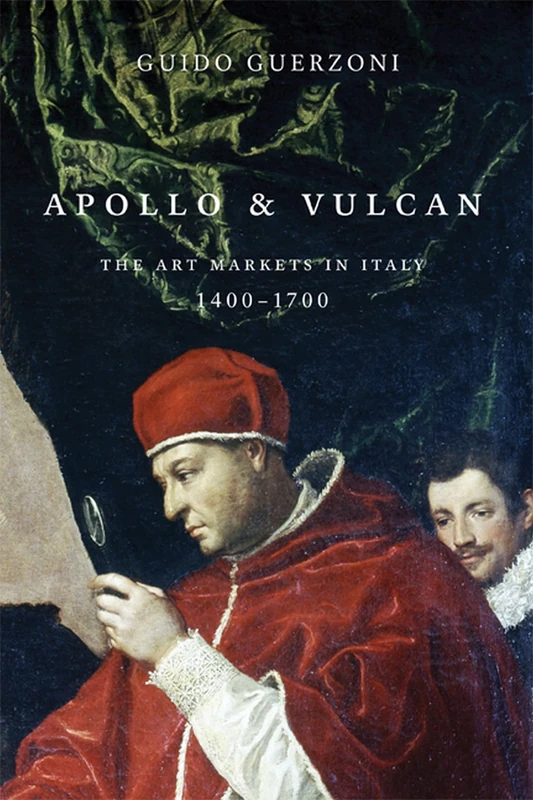 Apollo & Vulcan: The Art Markets in Italy, 1400-1700 - Image 1