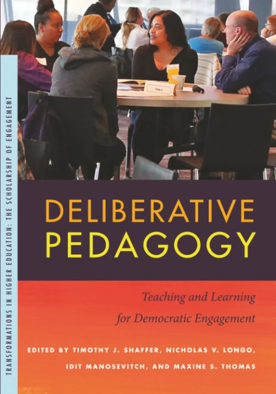 Deliberative Pedagogy: Teaching and Learning for Democratic Engagement (Transformations in Higher Education)