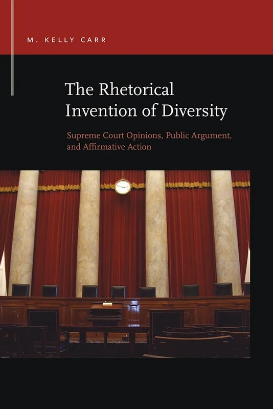 The Rhetorical Invention of Diversity: Supreme Court Opinions, Public Arguments, and Affirmative Action (Rhetoric & Public Affairs) - Image 1