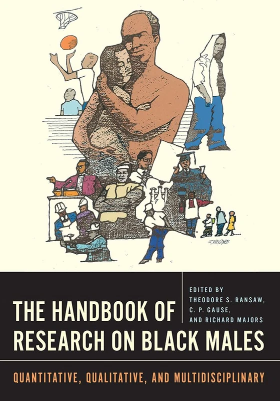 The Handbook of Research on Black Males: Quantitative, Qualitative, and Multidisciplinary (International Race and Education Series)