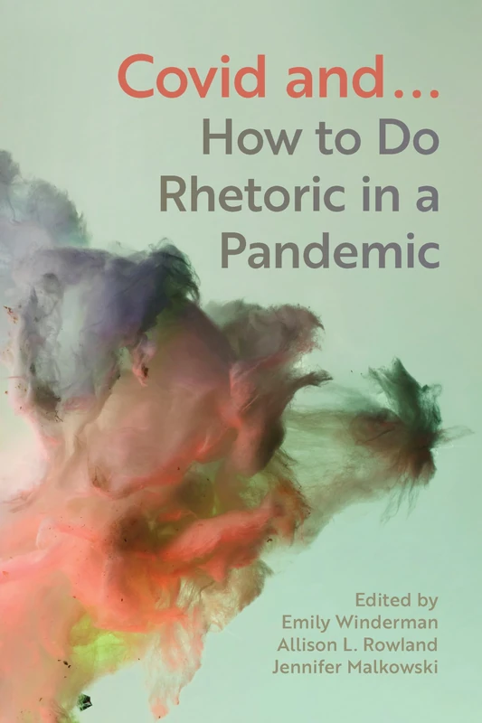 COVID and...: How to Do Rhetoric in a Pandemic - Image 1