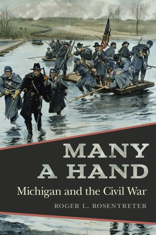 Many a Hand: Michigan and the Civil War