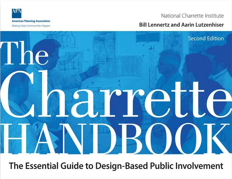 The Charrette Handbook: The Essential Guide to Design-Based Public Involvement - Image 1