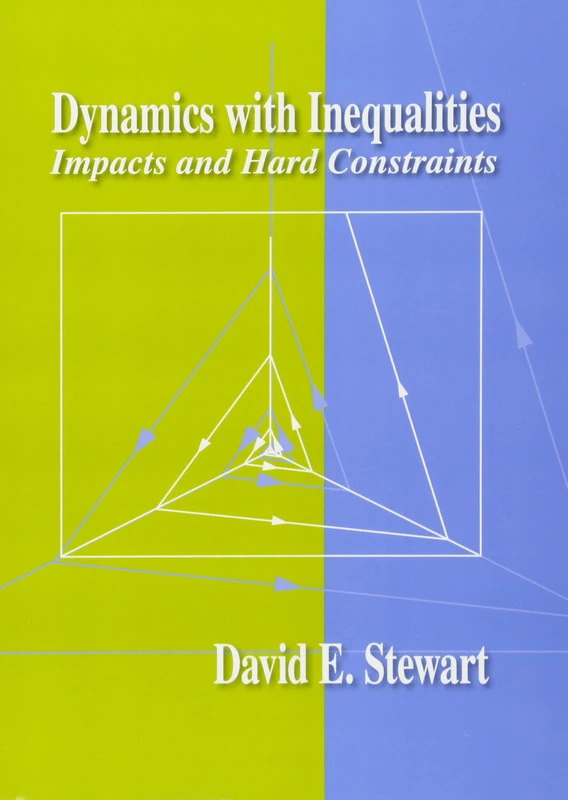 Dynamics with Inequalities: Impacts and Hard Constraints (Applied Mathematics)
