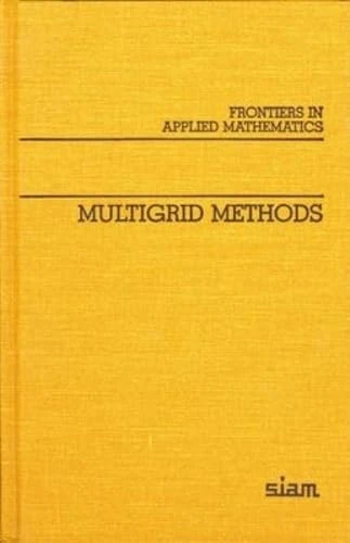 Multigrid Methods (Frontiers in Applied Mathematics)