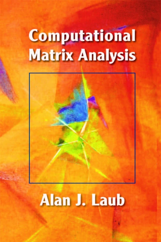 Computational Matrix Analysis (Other Titles in Applied Mathematics)