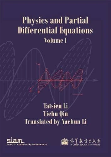 Physics and Partial Differential Equations: Volume 1 (Other Titles in Applied Mathematics)