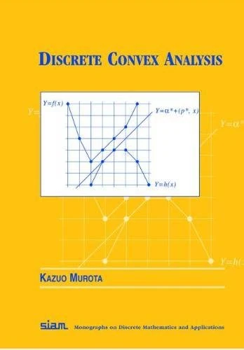 Discrete Convex Analysis - SIAM Monographs on Mathematics