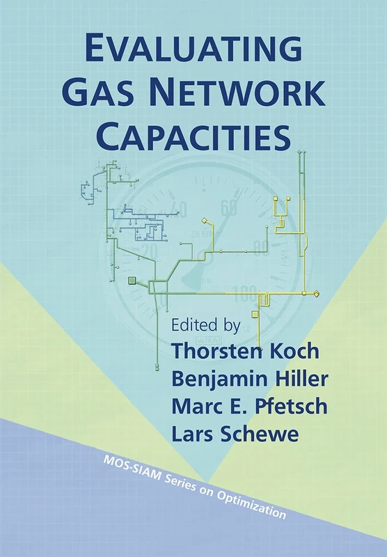Evaluating Gas Network Capacities (MOS-SIAM Series on Optimization)