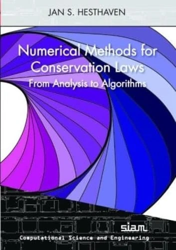 Numerical Methods for Conservation Laws: From Analysis to Algorithm (Computational Science and Engineering)