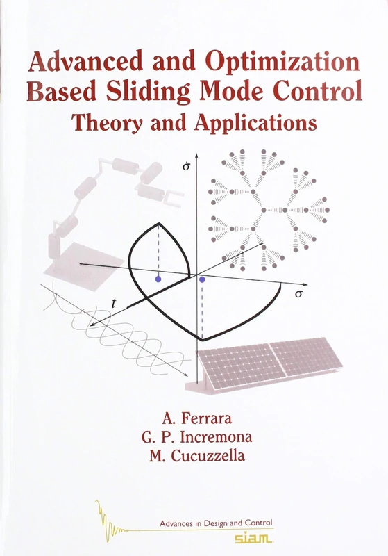 Advanced and Optimization Based Sliding Mode Control: Theory and Applications (Advances in Design and Control)