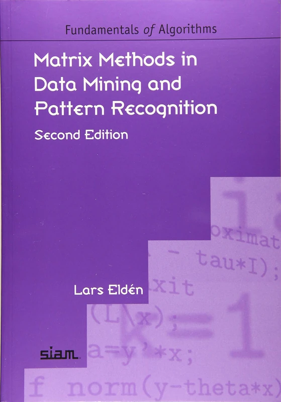 Matrix Methods in Data Mining and Pattern Recognition (Fundamentals of Algorithms)
