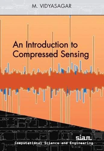 An Introduction to Compressed Sensing (Computational Science and Engineering 22)