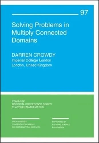 Solving Problems in Multiply Connected Domains (CBMS-NSF Regional Conference Series in Applied Mathematics) - Image 1