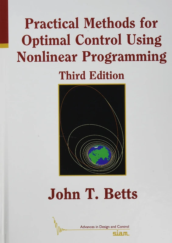 Practical Methods for Optimal Control Using Nonlinear Programming (Advances in Design and Control)