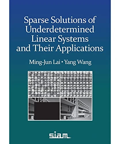 Sparse Solutions of Underdetermined Linear Systems (Other Titles in Applied Mathematics)