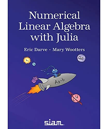 Numerical Linear Algebra with Julia (Other Titles in Applied Mathematics)