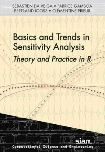 Basics and Trends in Sensitivity Analysis: Theory and Practice in R (Computational Science and Engineering)