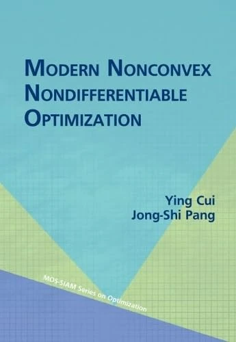 Modern Nonconvex Nondifferentiable Optimization (MOS-SIAM Series on Optimization)