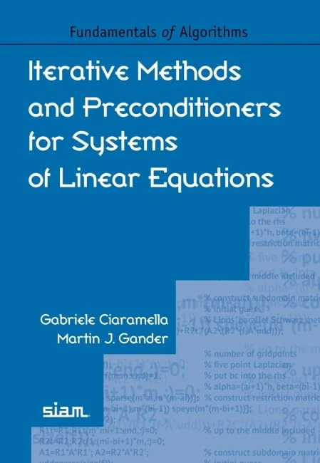 Iterative Methods and Preconditioners for Systems of Linear Equations (Fundamentals of Algorithms)