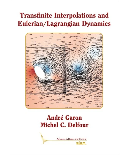 Transfinite Interpolations and Eulerian/Lagrangian Dynamics (Advances in Design and Control)