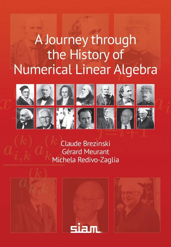 A Journey through the History of Numerical Linear Algebra (Other Titles in Applied Mathematics)