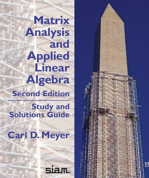 Matrix Analysis and Applied Linear Algebra Second Edition: Study and Solutions Guide (Other Titles in Applied Mathematics)