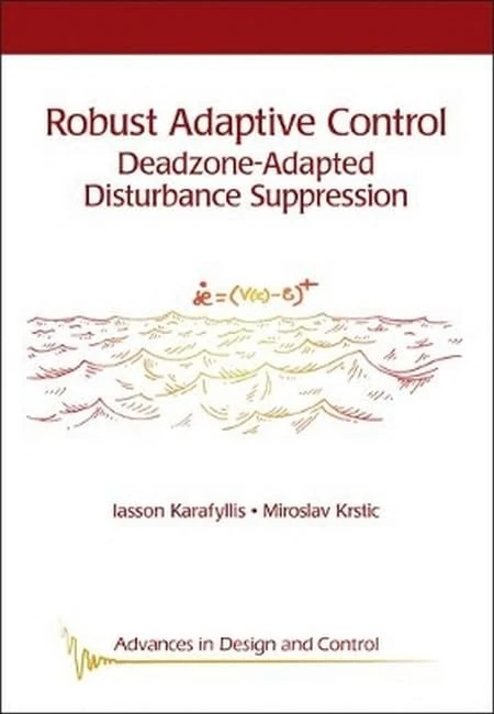 Robust Adaptive Control: Deadzone-Adapted Disturbance Suppression (Advances in Design and Control)