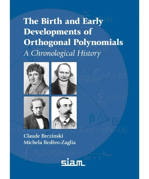 The Birth and Early Developments of Orthogonal Polynomials: A Chronological History (Other Titles in Applied Mathematics)