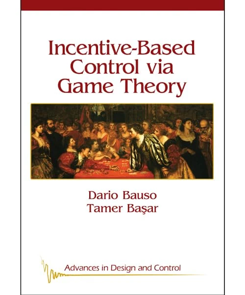 Incentive Based Control Via Game Theory (Advances in Design and Control)
