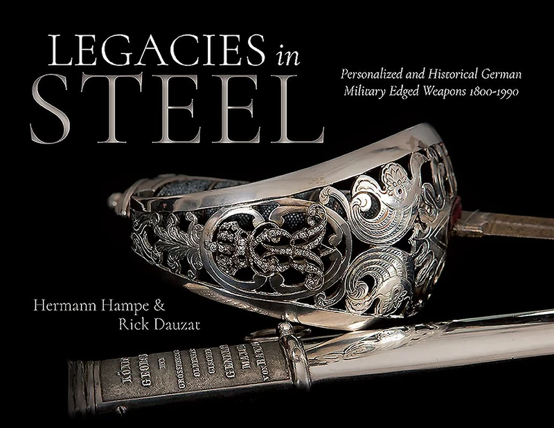 Legacies in Steel: Personalized and Historical German Military Edged Weapons 1800–1990