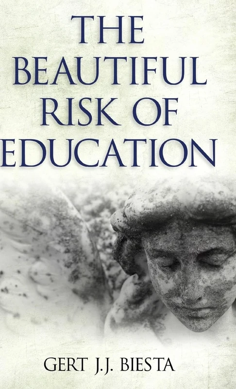 Beautiful Risk of Education (Interventions: Education, Philosophy, and Culture)