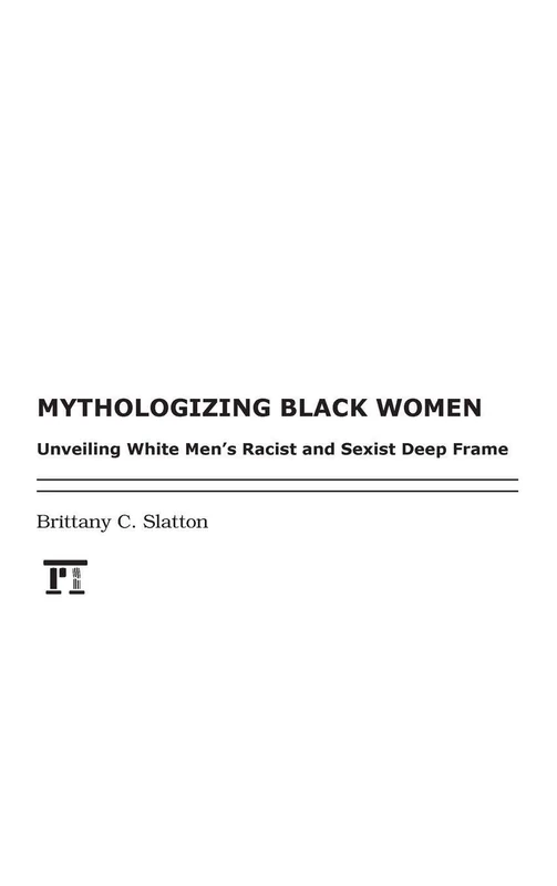 Mythologizing Black Women: Unveiling White Men's Racist Deep Frame on Race and Gender (New Critical Viewpoints on Society) - Image 1