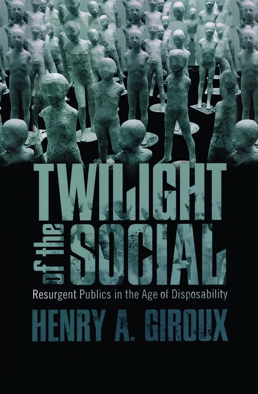 Routledge Twilight of the Social - Resurgent Politics Book