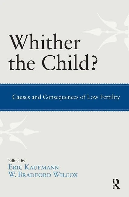 Whither the Child?: Causes and Consequences of Low Fertility