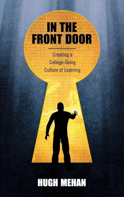 In the Front Door: Creating a College-Going Culture of Learning