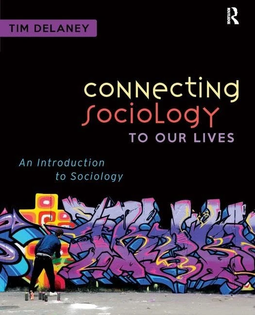 Connecting Sociology to Our Lives: An Introduction to Sociology