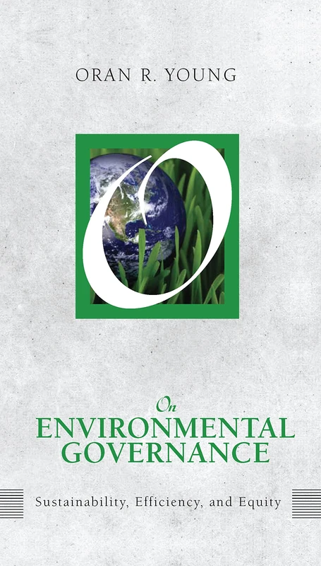 On Environmental Governance: Sustainability, Efficiency, and Equity (On Politics)