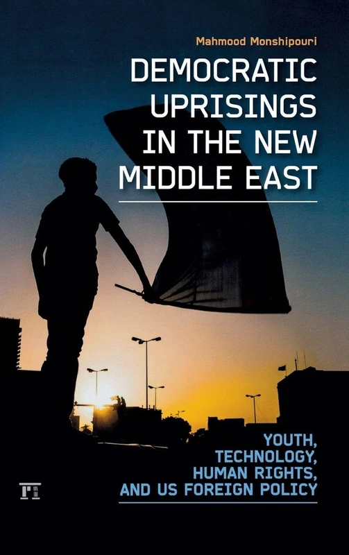 Routledge Democratic Uprisings in the New Middle East Book